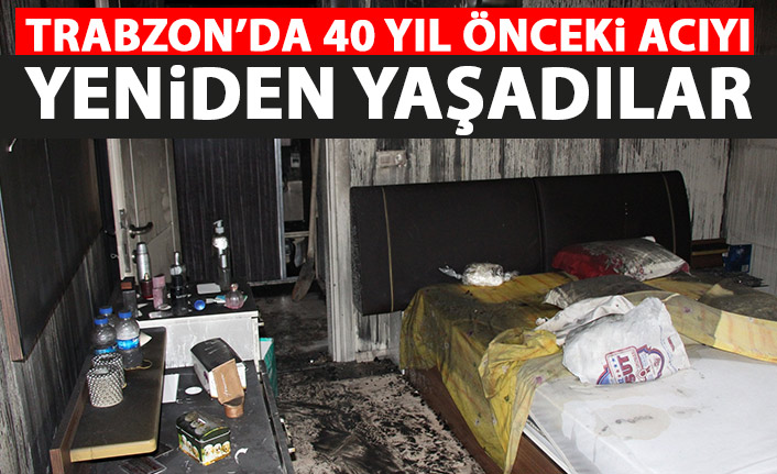 Trabzon'da 40 yıl önceki acıyı tekrar yaşadılar