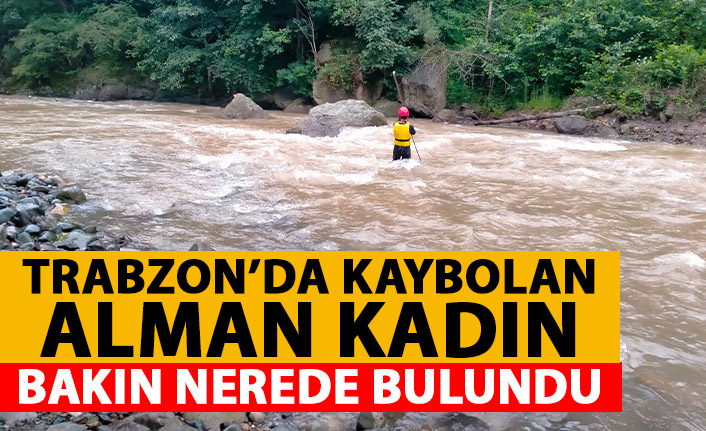 Trabzon'da kaybolan Alman kadını orada buldular