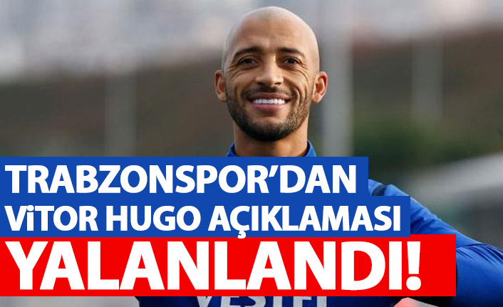 Trabzonspor'dan Vitor Hugo açıklaması