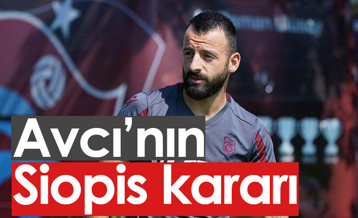 Trabzonspor'da Avcı'dan Siopis kararı