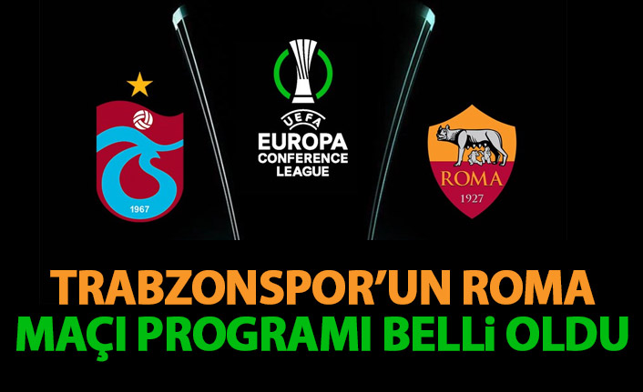 Trabzonspor – Roma maçı programı belli oldu