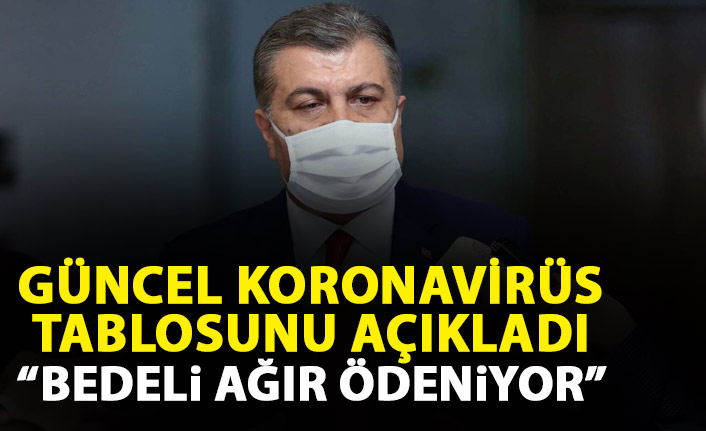 Günlük koronavirüs tablosu açıklandı: Bedeli ağır ödeniyor