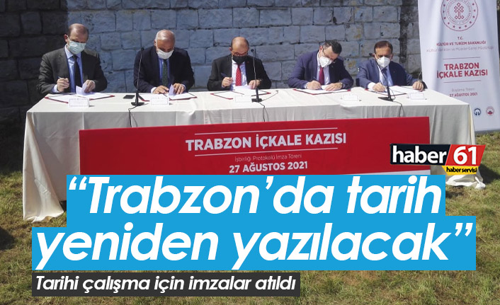 Trabzon'da tarihin ortaya çıkması için imzalar atıldı