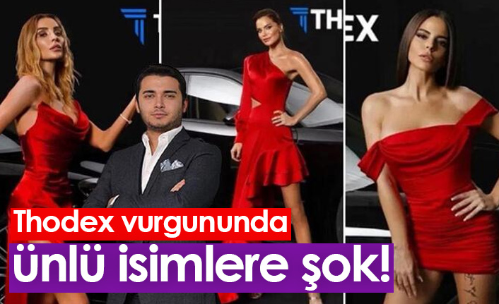 Thodex vurgununda ünlü isimlere şok