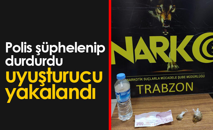 Trabzon'da polis şüphelenip durdurdu, uyuşturucu yakalandı