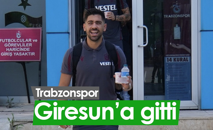 Trabzonspor Giresun'a gitti