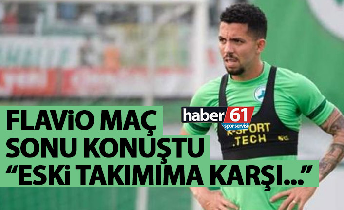 Flavio: Eski takımıma karşı…