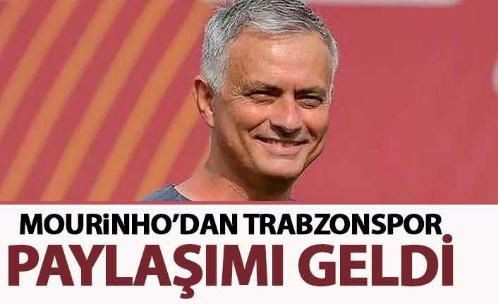 Jose Mourinho'dan Trabzonspor'a mesaj