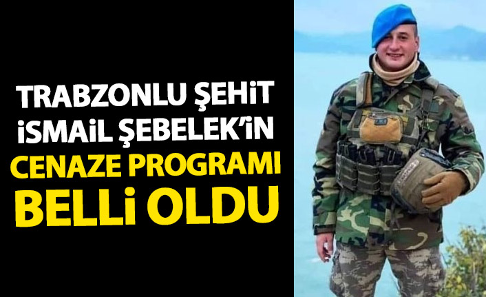 Trabzonlu şehidin cenaze programı belli oldu