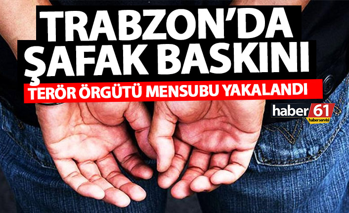 Sakarya aranan terör örgütü mensubu Trabzon’da yakalandı