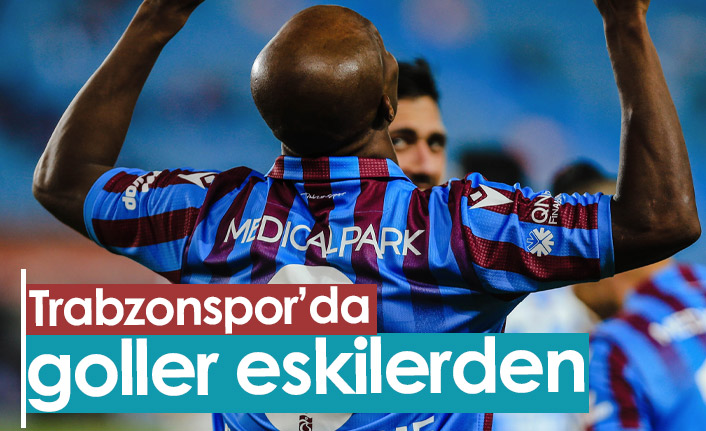 Trabzonspor'da goller eskilerden