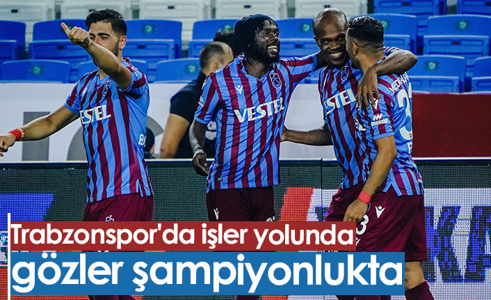 Trabzonspor'da işler yolunda, gözler şampiyonlukta