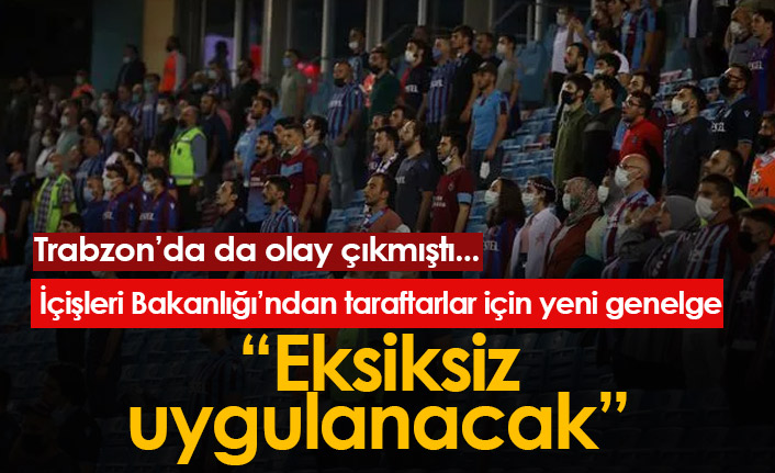 İçişleri Bakanlığı'ndan taraftarlar için 81 ile yeni genelge