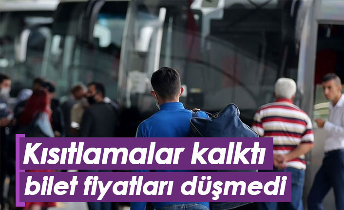 Kısıtlamalar kalktı bilet fiyatları düşmedi