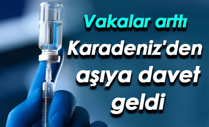 Vakaların arttığı Karadeniz'de aşıya davet