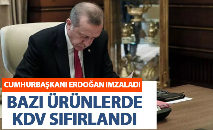 Cumhurbaşkanı Erdoğan imzaladı! Bazı ürünlerde vergi sıfırlandı!