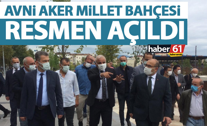 Trabzon’da Avni Aker Millet Bahçesi resmen açıldı