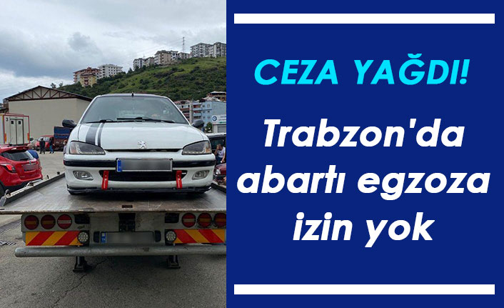 Trabzon'da abartı egzoza izin yok
