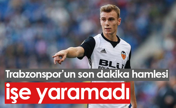 Trabzonspor son dakika girişiminden sonuç alamadı