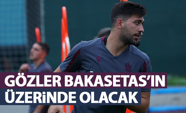 Gözler Bakasetas'ın üzerinde