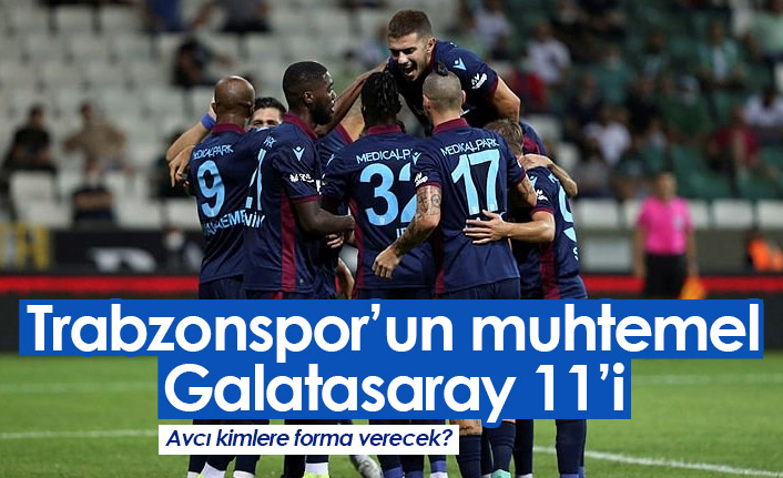 Trabzonspor'un muhtemel Galatasaray 11'i. 11 Eylül 2021
