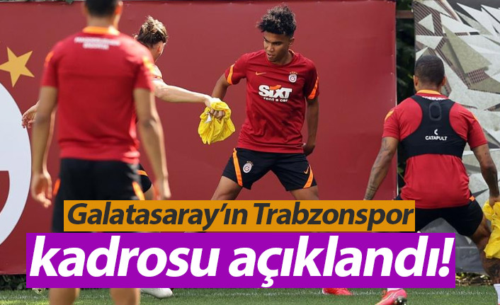 Galatasaray'ın Trabzonspor kadrosu açıklandı