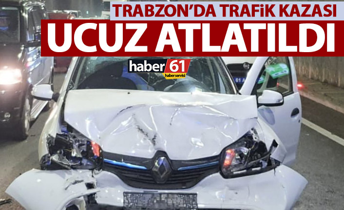 Trabzon’da zincirleme kaza! Hem ön hem arka taraftan hasar aldı