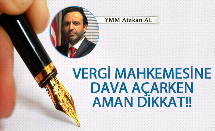 Vergi mahkemesine dava açarken aman dikkat!