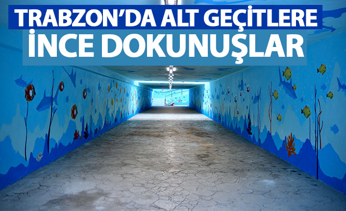 Trabzon'da alt geçitler rengarenk oluyor