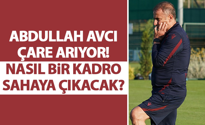 Abdullah Avcı o bölgeye çare arıyor! Kadro nasıl şekillenecek?