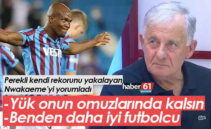 Necmi Perekli'den Nwakaeme yorumu: Artık ben yoruldum, yük onda kalsın