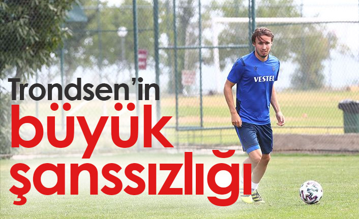 Trondsen'in sakatlık şanssızlığı