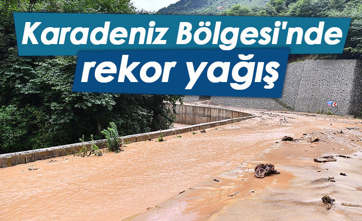 Karadeniz Bölgesi'nde rekor yağış
