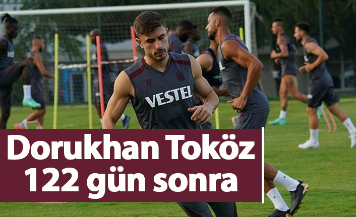 Trabzonspor'da Dorukhan 122 gün sonra