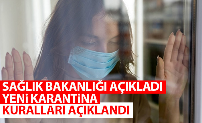 Sağlık Bakanlığı yeni karantina kararlarını açıkladı