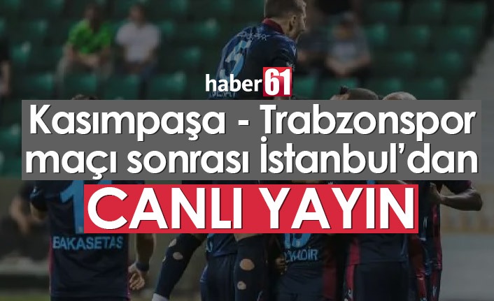 Kasımpaşa Trabzonspor maçı sonrası canlı yayın
