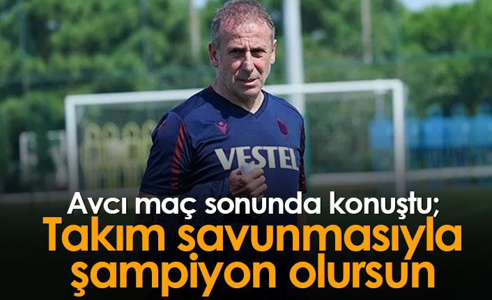 Avcı: Takım savunmasıyla şampiyon olursun