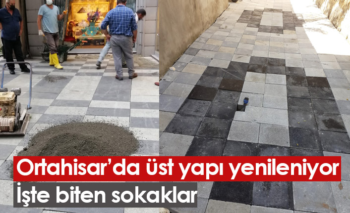 Ortahisar'da bir çok sokakta üst yapı yenilendi
