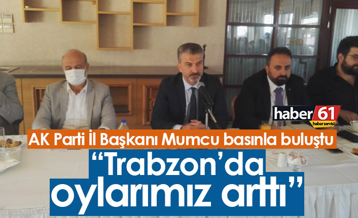 Sezgin Mumcu: Trabzon'da oylarımız arttı