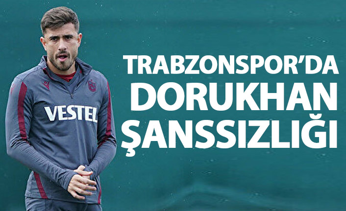 Trabzonspor'da Dorukhan şanssızlığı