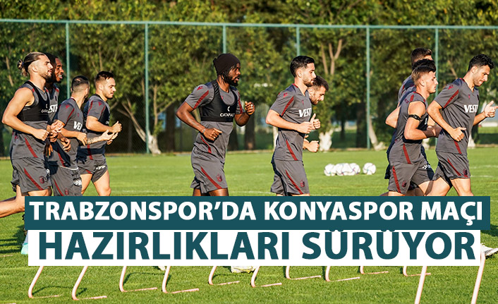 Trabzonspor, Konyaspor Sınavı Öncesi Hazırlıklarını Sürdürüyor