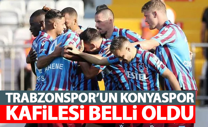 Trabzonspor'un Konyaspor kadrosu açıklandı