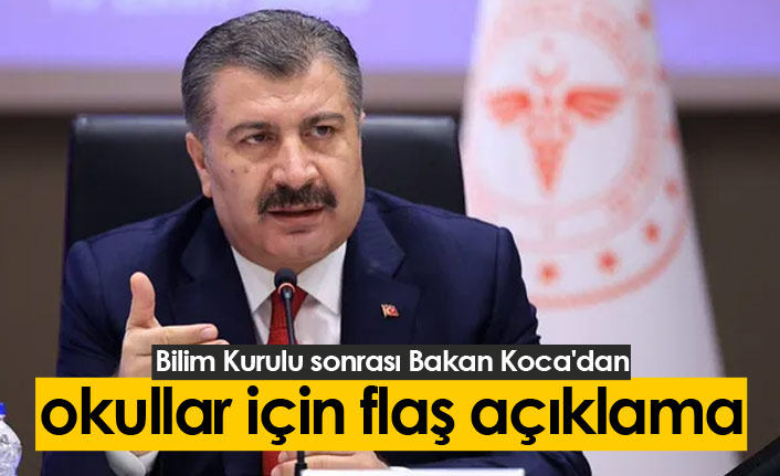 Bilim Kurulu'ndan okullar için flaş açıklama
