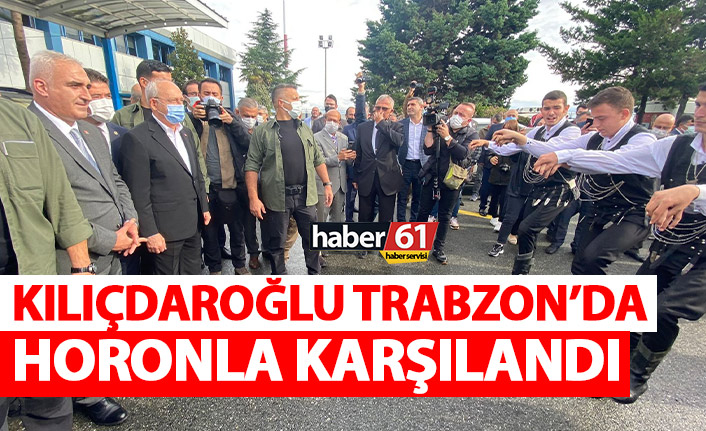Kılıçdaroğlu Trabzon'da horonla karşılandı