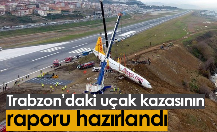 Trabzon'daki uçak kazasının raporu hazırlandı