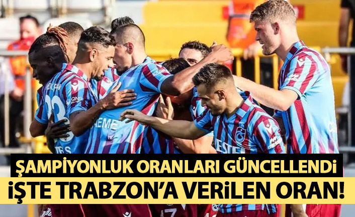 Süper Lig'de şampiyonluk oranları güncellendi! Trabzonspor'a verilen oran...