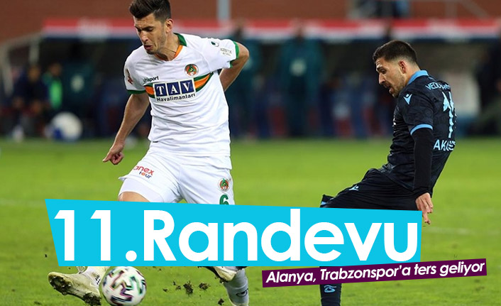 Trabzonspor Alanyaspor ile 11. randevuda