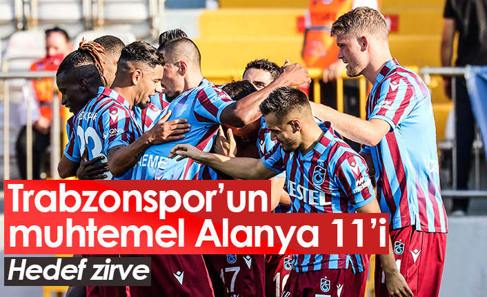 Trabzonspor'un Alanyaspor muhtemel 11'i