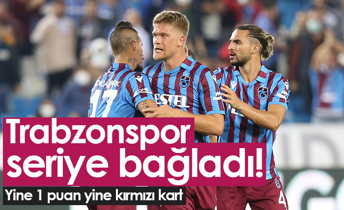 Trabzonspor seriye bağladı! Yine berabere