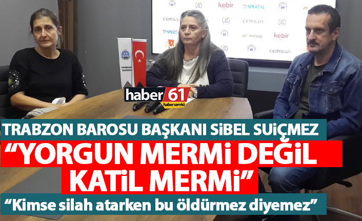 Sibel Suiçmez: Yorgun Mermi değil katil mermi